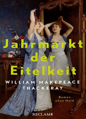 William Makepeace Thackeray / Jahrmarkt der Eitelkeit. Roman ohne Held | Wil ...
