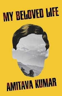 Amitava Kumar My Beloved Life (Gebundene Ausgabe)