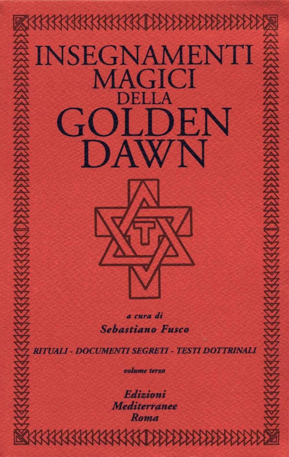 Libri Insegnamenti Magici Della Golden Dawn. Rituali, Documenti Segreti, Testi D