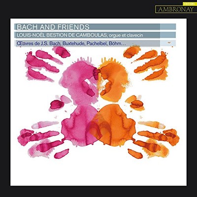 Louis-Noel Bestion de Camboulas - Bach and friends [CD]