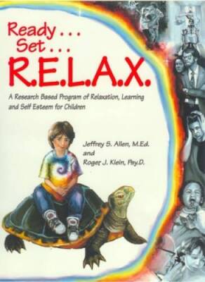 Ready . . . Set . . . R.E.L.A.X.: A Research-Based Program of Relaxation, - GOOD