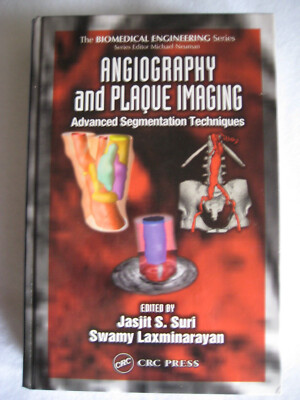 Biomedical Engineering Ser.: Angiography and Plaque Imaging : Advanced Segmentat