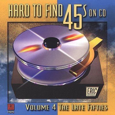 HARD TO FIND 45s ON CD - Volume 4 - Late Fifties CD NEW/SEALED
