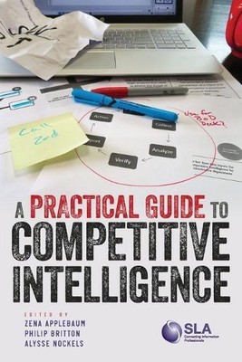 A Practical Guide to Competitive Intelligence (Paperback)