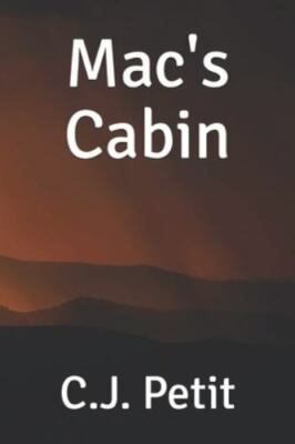 Mac's Cabin by Petit, C. J.
