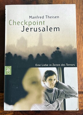 Checkpoint Jerusalem   Eine Liebe in Zeiten des Terrors v. Manfred Theisen