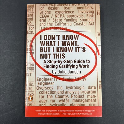 I Don't Know What I Want, but I Know It's Not This Guide Finding Gratifying Work