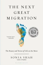 The Next Great Migration: The Beauty and Terror of Life on the Move, Shah, Sonia