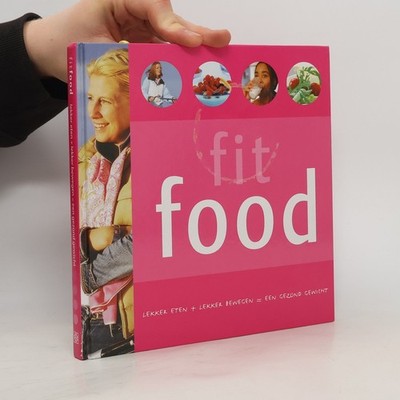 Fit Food: Lekker eten + lekker bewegen = een gezond gewicht  |  Majorie Former