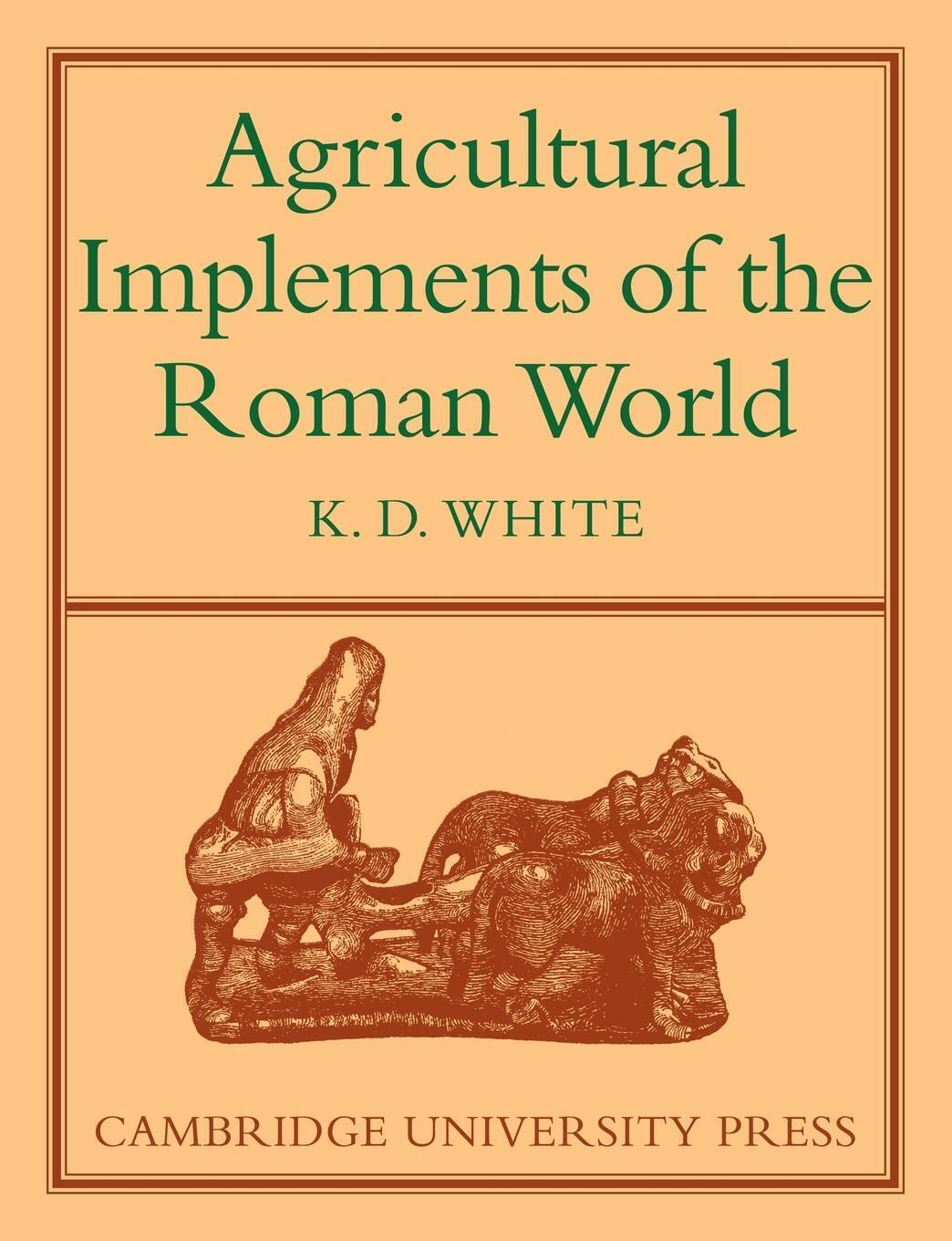 Thumbnail - Agricultural Implements Of The Roman World K. D. White Taschenbuch
