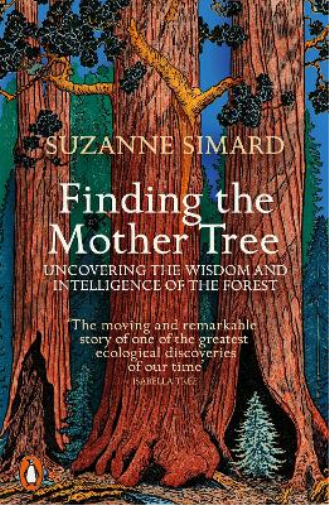 Suzanne Simard Finding the Mother Tree (Tascabile)