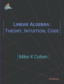Linear Algebra: Theory, Intuition, Code von Cohen, Mike X | Buch | Zustand gut