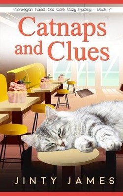 Jinty James Catnaps and Clues (Paperback) Norwegian Forest Cat Café Cozy Mystery