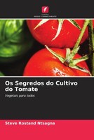 Steve Rostand Ntsagna | Os Segredos Do Cultivo Do Tomate | Taschenbuch (2022)