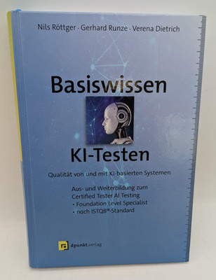 Basiswissen KI-Testen, Röttger/Runze/Dietrich, dpunkt.verlag, 2024