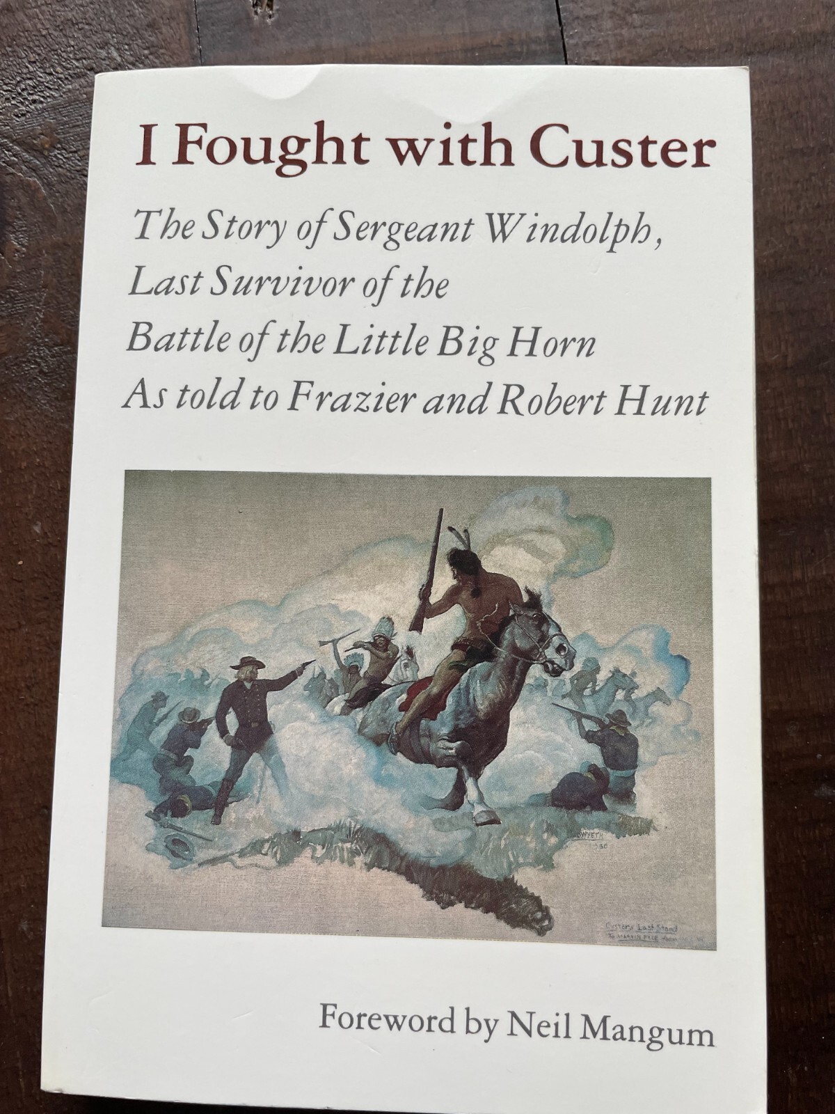 I Fought with Custer The Story of Sgt Windolph Last Survivor of the Battle of th