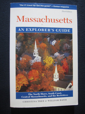Massachusetts: An Explorer's Guide - The North Shore, Central Massachusetts, a..