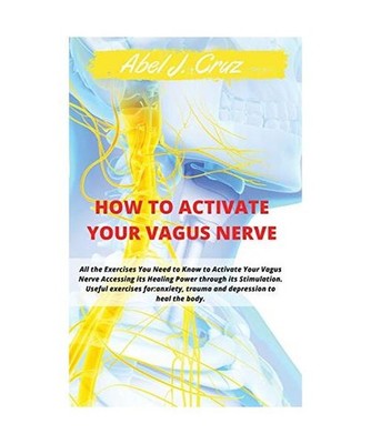 How to Activate Your Vagus Nerve: All the Exercises You Need to Know to Activate