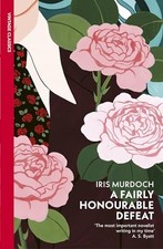 A Fairly Honourable Defeat by Iris Murdoch 9780099285335 NEW Free UK Delivery