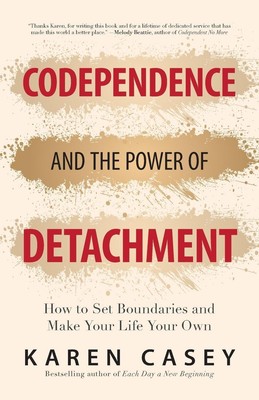Karen Casey | Codependence and the Power of Detachment | Taschenbuch | Englisch
