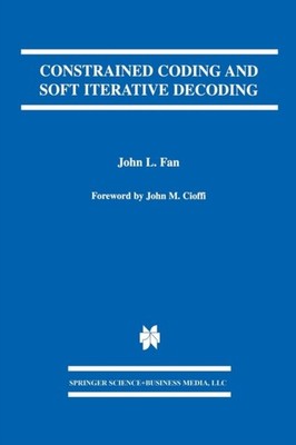 Fan - Constrained Coding and Soft Iterative Decoding - New paperback o - X555z