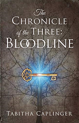 The Chronicle of the Three: Bloodline - Paperback / softback NEW Caplinger, Tabi