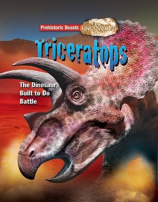 Triceratops: Prehistoric Beasts Uncove..., Dougal Dixon