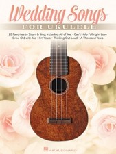 Wedding Songs for Ukulele Sheet Music 20 Favorites to Strum and Sing 000158131
