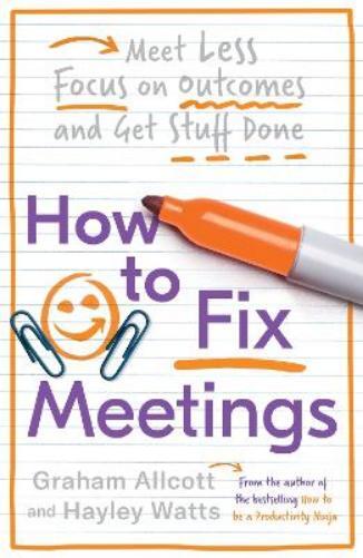 Graham Allcott Hayley Watts How to Fix Meetings (Tascabile)