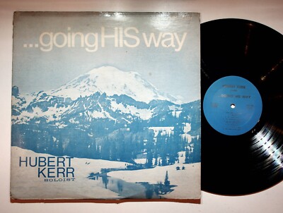 Hubert Kerr Soloist Going His Way Gospel Christian Vinyl LP Record VG+