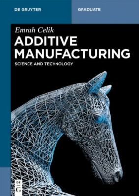 Additive Manufacturing : Science and Technology, Paperback by Celik, Emrah, B...
