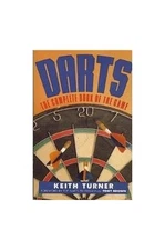 Darts: The Complete Book of the Game, Turner, Keith