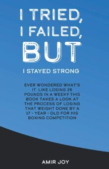 I Tried, I Failed, But I Stayed Strong!: Ever wonde... | Buch | Zustand sehr gut