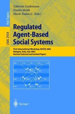 Regulated Agent-Based Social Systems : First International Workshop : Rasta 2...