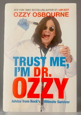 Trust Me, I m Dr. Ozzy   Ozzy Osbourne   2011 HC 1st Ed w/ Dust Jacket