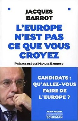 Europe N'Est Pas Ce Que Vous Croyez (L') (Documents Societe) - Barrot, Jacques