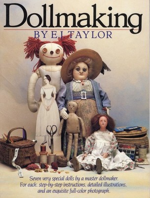 ''Dollmaking'' By E. J. Taylor Paperback Book