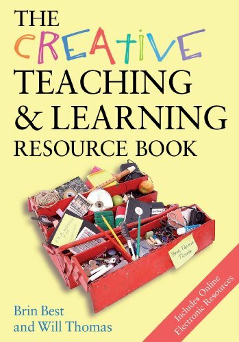 The Creative Teaching & Learning Resource Book (Creativity for Learning),Brin B