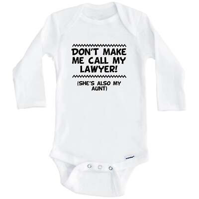 Don't Make Me Call My Lawyer She's Also My Aunt Funny Long Sleeve Baby Bodysuit