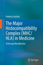 The Major Histocompatibility Complex (Mhc/ Hla) in Medicine: A Personal