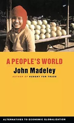 A People's World: Alternatives to Economic Globalization (Global Issues S),