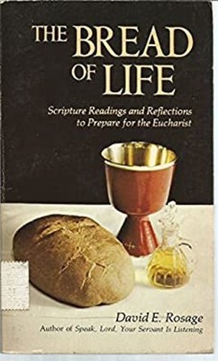 The Bread of Life Paperback David E. Rosage