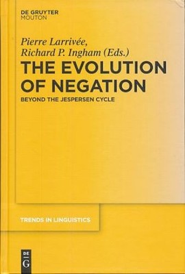 The evolution of negation : beyond the Jespersen cycle. ed. by Pierre Larrivée ;
