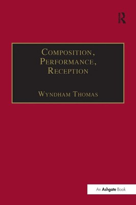 Composition, Performance, Reception Studies in the Creative Process in Music