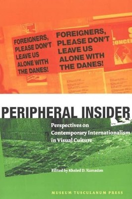 Peripherer Insider: Perspektiven auf zeitgenössischen Internationalismus in visueller C...