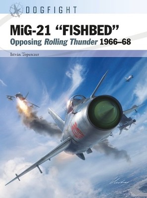 István Toperczer MiG-21  FISHBED  (Taschenbuch) Dogfight