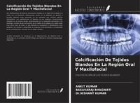 CalcificacióN De Tejidos Blandos En La RegióN Oral Y Maxilofacial Ankit Kumar
