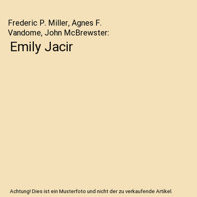 Emily Jacir, Frederic P. Miller, Agnes F. Vandome, John McBrewster