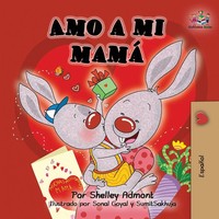 Amo A Mi Mamá | I Love My Mom (Spanish Edition) | Shelley Admont (U. A.) | Buch