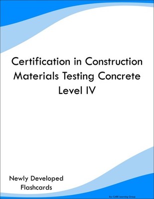 Certification in Construction Materials Testing Concrete Level IV Prep